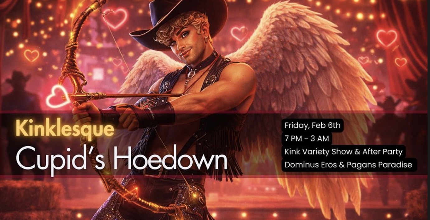 Promotional graphic for “Kinklesque Cupid’s Hoedown.” A stylized illustration shows a muscular cupid with large feathered wings wearing a cowboy hat and leather outfit, drawing a glowing heart-tipped bow. The background features warm stage lights and floating heart shapes. Text on the right reads: “Friday, Feb 6th, 7 PM – 3 AM, Kink Variety Show & After Party, Dominus Eros & Pagans Paradise.”